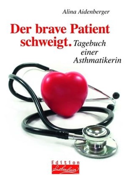 Der brave Patient schweigt, Alina Aidenberger - Ebook - 9783897984097
