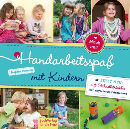 Handarbeitsspaß mit Kindern, Brigitte Ettmann - Gebonden - 9783897984455