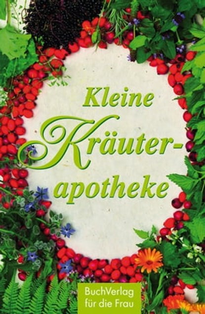 Kleine Kräuterapotheke, Heide Haßkerl - Ebook - 9783897986039