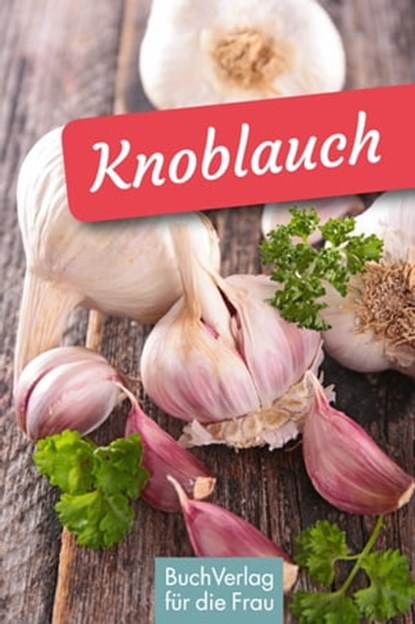 Knoblauch, Ute Scheffler - Ebook - 9783897986190