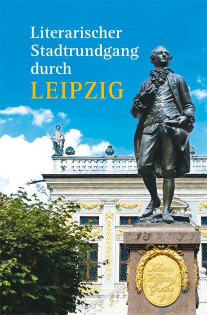 Literarischer Stadtrundgang durch Leipzig, Hagen Kunze - Gebonden - 9783897986282