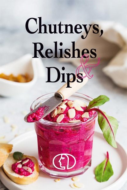 Chutneys, Relishes & Dips, Anja Stiller - Gebonden - 9783897986336