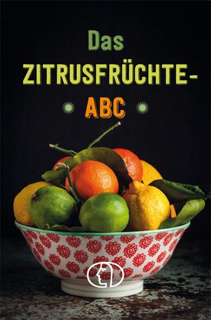 Das Zitrusfrüchte-ABC, Grit Nitzsche - Gebonden - 9783897986404