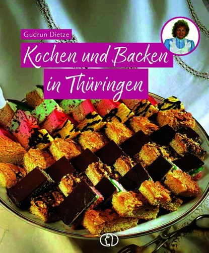 Kochen und Backen in Thüringen, Gudrun Dietze - Gebonden - 9783897986985