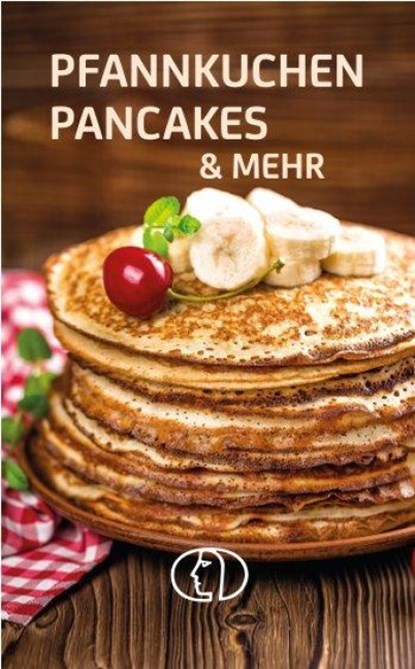 Pfannkuchen, Pancakes & mehr, Torsten Kleinschmidt - Gebonden - 9783897987074