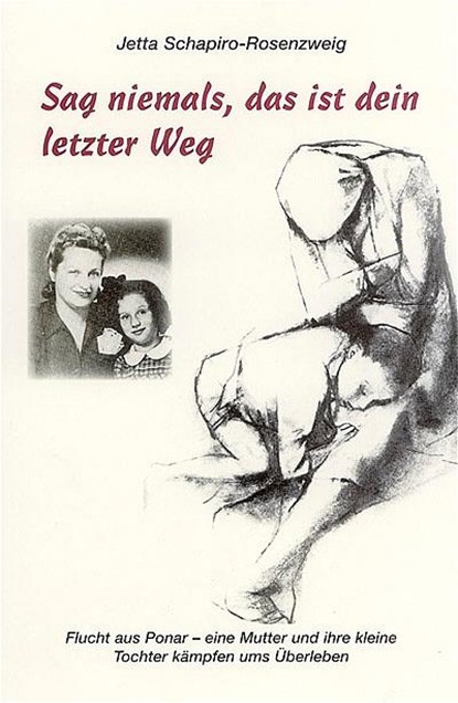 Sag niemals, das ist dein letzter Weg, Jetta Schapiro-Rosenzweig - Paperback - 9783898010054