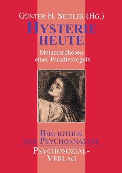 Hysterie heute, Günter H. Seidler - Paperback - 9783898060998