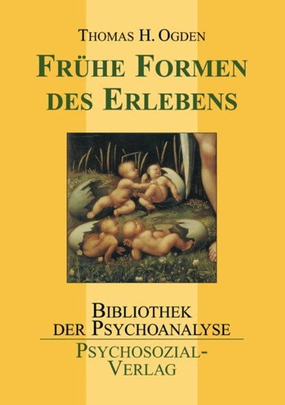 Frühe Formen des Erlebens, Thomas H. Ogden - Paperback - 9783898065634