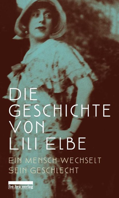 Die Geschichte von Lili Elbe, Harald Neckelmann - Gebonden - 9783898091633
