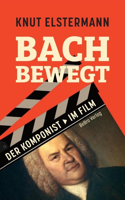 Bach bewegt, Knut Elstermann - Gebonden - 9783898092623