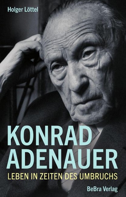Konrad Adenauer, Holger Löttel - Gebonden - 9783898092753