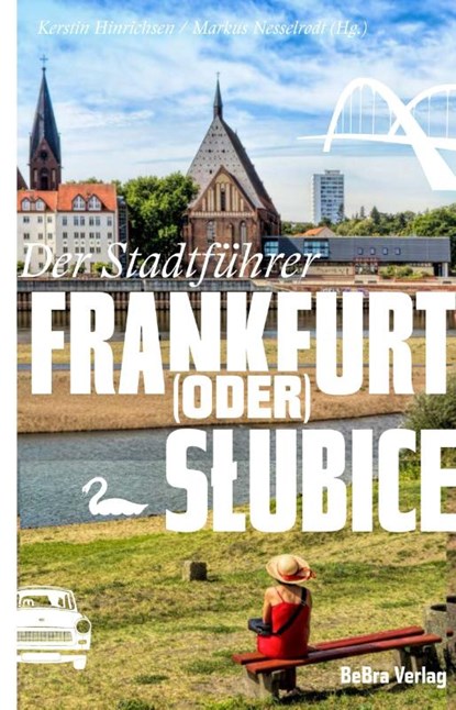 Frankfurt (Oder) / Slubice, Markus Nesselrodt ; Kerstin Hinrichsen - Paperback - 9783898092937