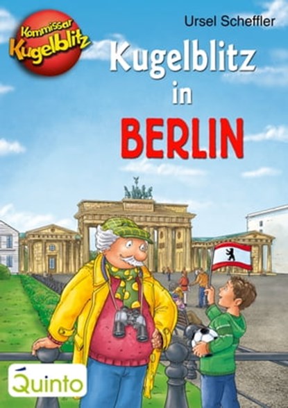 Kommissar Kugelblitz - Kugelblitz in Berlin, Ursel Scheffler - Ebook - 9783898354554