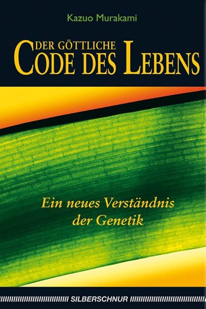 Der göttliche Code des Lebens, Kazuo Murakami - Gebonden - 9783898452267