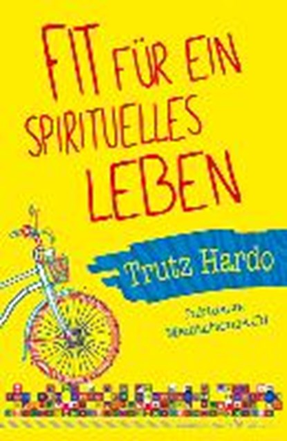 Fit für ein spirituelles Leben, HARDO,  Trutz - Paperback - 9783898453141