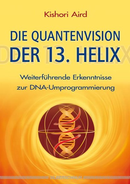 Die Quantenvision der 13. Helix, Kishori Aird - Paperback - 9783898453288