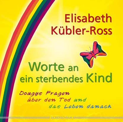 Worte an ein sterbendes Kind, Elisabeth Kübler-Ross - Gebonden - 9783898453332