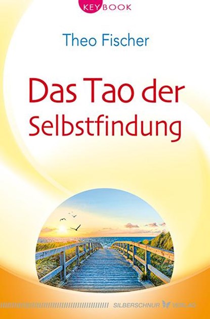 Das Tao der Selbstfindung, Theo Fischer - Paperback - 9783898455503