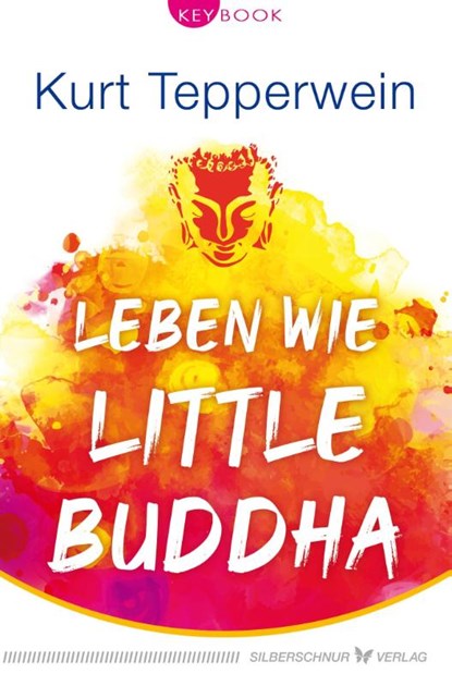 Leben wie Little Buddha, Kurt Tepperwein - Paperback - 9783898456760