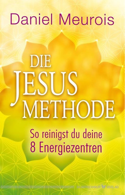 Die Jesus-Methode, Daniel Meurois - Paperback - 9783898456821