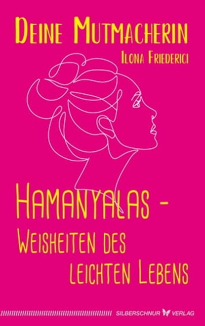 Hamanyalas – Weisheiten des leichten Lebens, Ilona Friederici - Ebook - 9783898456869
