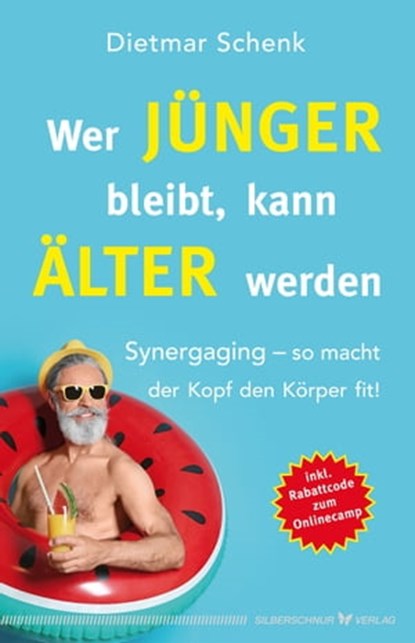 Wer jünger bleibt, kann älter werden, Dietmar Schenk - Ebook - 9783898456906