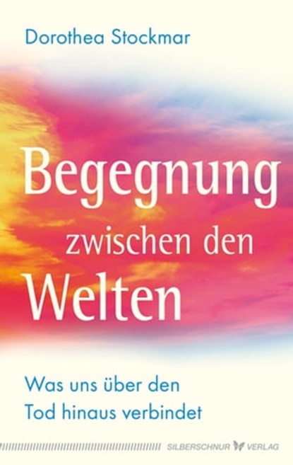 Begegnung zwischen den Welten, Dorothea Stockmar - Ebook - 9783898457057