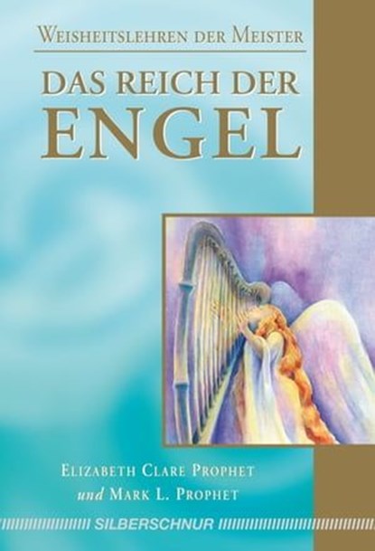 Das Reich der Engel, Elizabeth Clare Prophet ; Mark L. Prophet - Ebook - 9783898457309