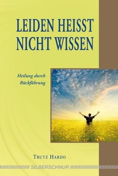 Leiden heißt nicht wissen, Trutz Hardo - Ebook - 9783898457552