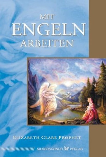 Mit Engeln arbeiten, Elizabeth Clare Prophet - Ebook - 9783898457941