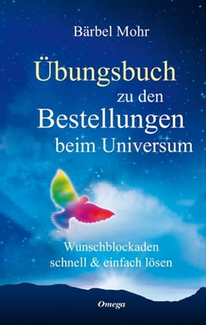 Übungsbuch zu den Bestellungen beim Universum, Bärbel Mohr - Ebook - 9783898458078