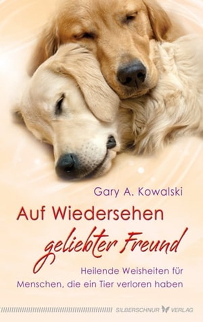 Auf Wiedersehen, geliebter Freund, Gary Kowalski - Ebook - 9783898458955