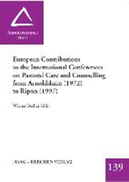 European Contributions to the International Conferences on Pastoral Care and Counselling from Arnoldshain (1972) to Ripon (1997), niet bekend - Paperback - 9783898464888