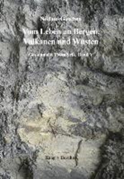 Vom Leben an Bergen, Vulkanen und Wüsten, GASCHEN,  Niklaus - Paperback - 9783898465304