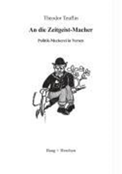 An die Zeitgeist-Macher, TEUFLIN,  Theodor - Paperback - 9783898465809