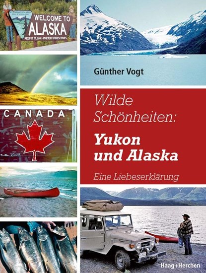 Wilde Schönheiten: Yukon und Alaska, Günther Vogt - Paperback - 9783898468114