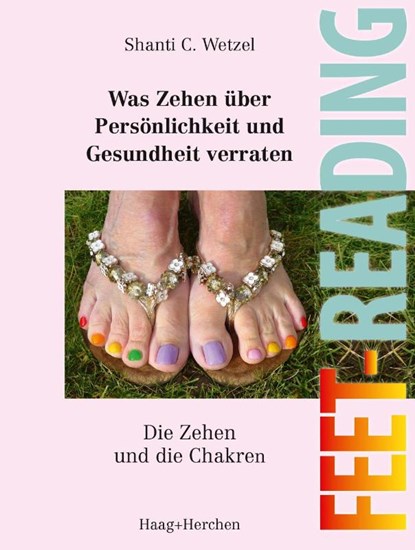 Feet-Reading: Was Zehen über Persönlichkeit und Gesundheit verraten, Shanti C. Wetzel - Paperback - 9783898468763