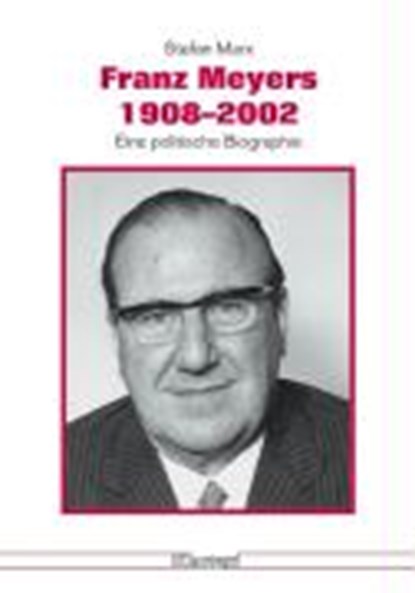 Franz Meyers 1908 - 2002, MARX,  Stefan - Gebonden - 9783898611992