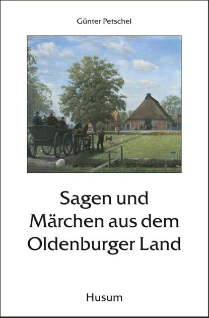 Sagen und Märchen aus dem Oldenburger Land, Günter Petschel - Paperback - 9783898762991