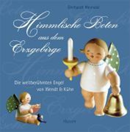 Himmlische Boten aus dem Erzgebirge, Ehrhardt Heinold - Gebonden - 9783898764087