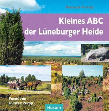 Kleines ABC der Lüneburger Heide, Roland Pump - Gebonden - 9783898764520