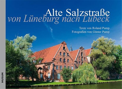 Die Alte Salzstraße, Roland Pump - Gebonden - 9783898764568
