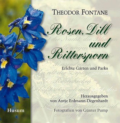 Rosen, Dill und Rittersporn, Theodor Fontane - Gebonden - 9783898764612