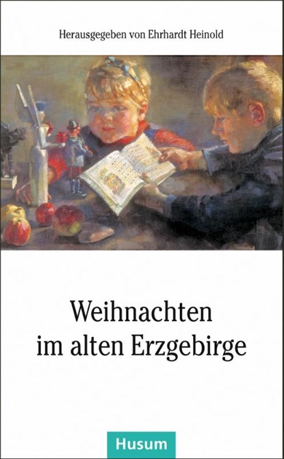 Weihnachten im alten Erzgebirge, Ehrhardt Heinold - Paperback - 9783898769235