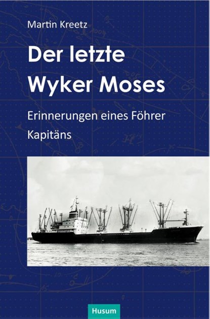 Der letzte Wyker Moses, Martin Kreetz - Gebonden - 9783898769396