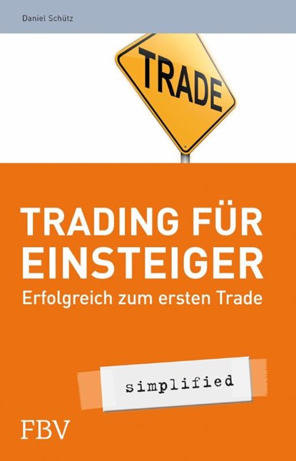 Trading für Einsteiger - simplified, Daniel Schütz - Paperback - 9783898796439