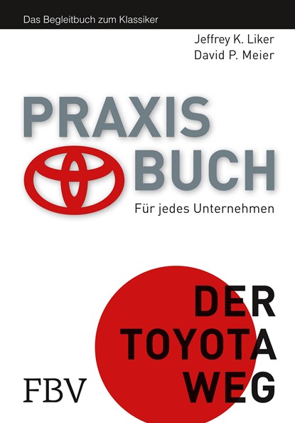 Praxisbuch - Der Toyota Weg, Jeffrey K. Liker ;  David P. Meier - Gebonden - 9783898798501