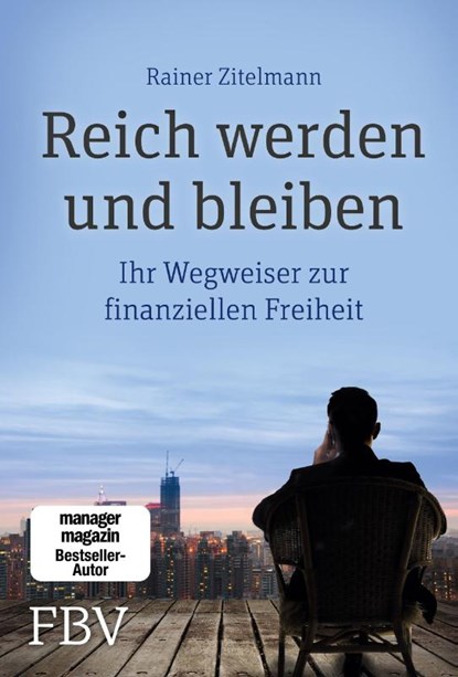 Reich werden und bleiben, Rainer Zitelmann - Gebonden - 9783898799201