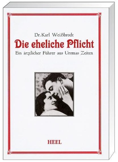 Die eheliche Pflicht, Karl Weißbrodt - Paperback - 9783898804837