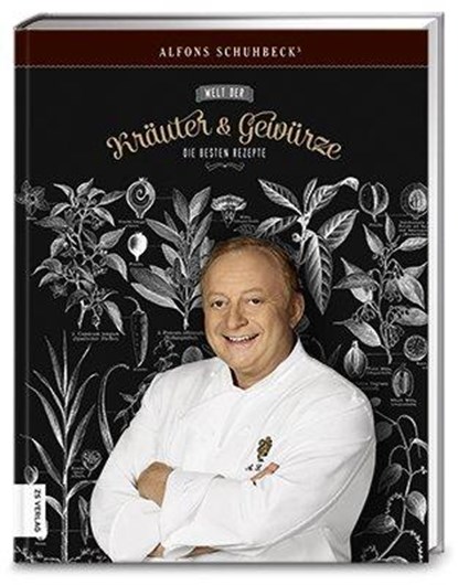 Schuhbecks Welt der Kräuter und Gewürze, Alfons Schuhbeck - Gebonden - 9783898834995